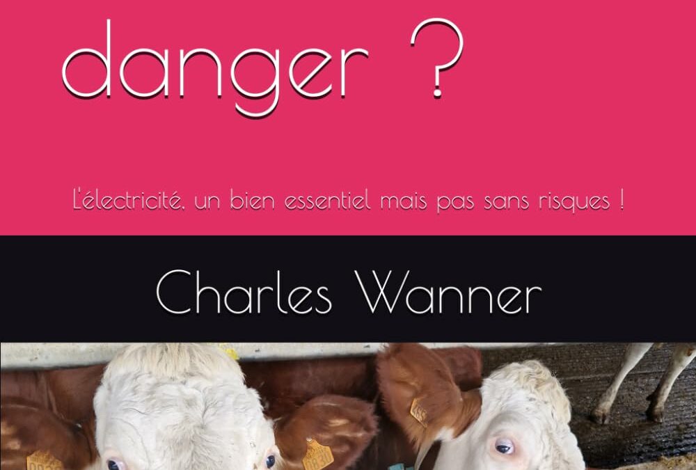 Nos élevages sont-ils en danger ? Un livre pour éclairer les questions électriques en élevage